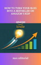 How to Turn Your Blog into a Bestseller on Amazon 's KDP【電子書籍】