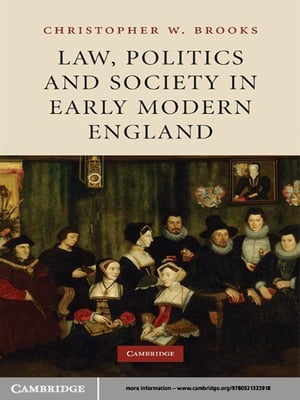 Law, Politics and Society in Early Modern England【電子書籍】 Christopher W. Brooks