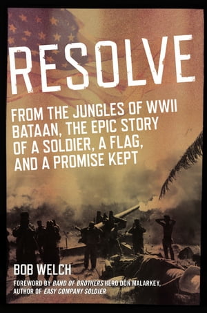 ŷKoboŻҽҥȥ㤨Resolve From the Jungles of WW II Bataan,The Epic Story of a Soldier, a Flag, and a Promise KeptŻҽҡ[ Bob Welch ]פβǤʤ759ߤˤʤޤ