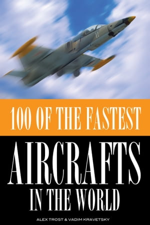 ŷKoboŻҽҥȥ㤨100 of the Fastest Aircrafts in the WorldŻҽҡ[ alex trostanetskiy ]פβǤʤ394ߤˤʤޤ