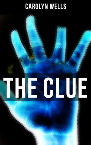 ŷKoboŻҽҥȥ㤨The Clue A Detective Fleming Stone Murder MysteryŻҽҡ[ Carolyn Wells ]פβǤʤ150ߤˤʤޤ