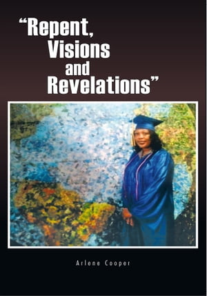 "Repent, Visions and Revelations"