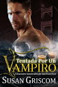 Tentada por un vampiro Corazones inmortales de San Francisco, 1【電子書籍】 Susan Griscom