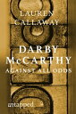 Darby McCarthy Against All Odds【電子書籍】 Lauren Callaway