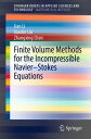 Finite Volume Methods for the Incompressible Navier Stokes Equations【電子書籍】 Jian Li