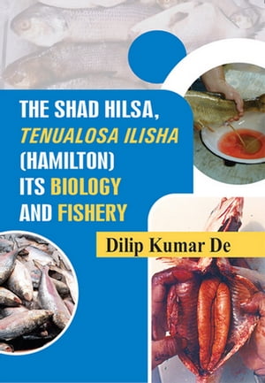 The Shad Hilsa, Tenualosa Ilisha (Hamilton) Its Biology And Fishery