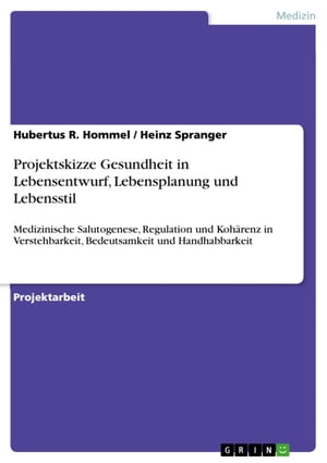 Projektskizze Gesundheit in Lebensentwurf, Lebensplanung und Lebensstil