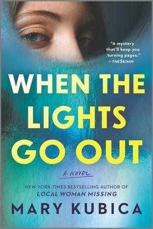 When the Lights Go Out A Thrilling Suspense Novel from the author of Local Woman MissingŻҽҡ[ Mary Kubica ]