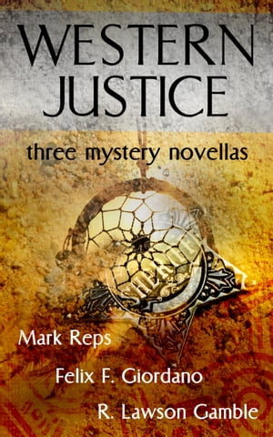 Western Justice (Three Western Writers - Three Mystery Novellas)
