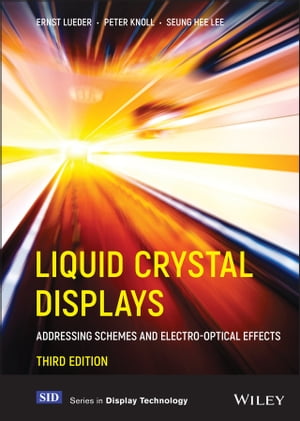 Liquid Crystal Displays Addressing Schemes and Electro-Optical Effects