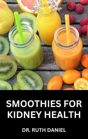 SMOOTHIES FOR KIDNEY HEALTH