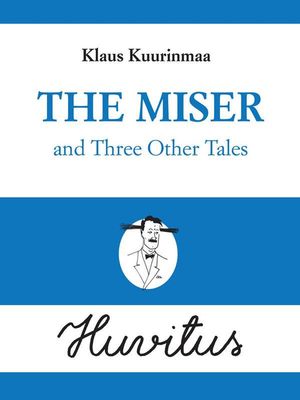 The Miser and Three Other TalesŻҽҡ[ Klaus Kuurinmaa ]
