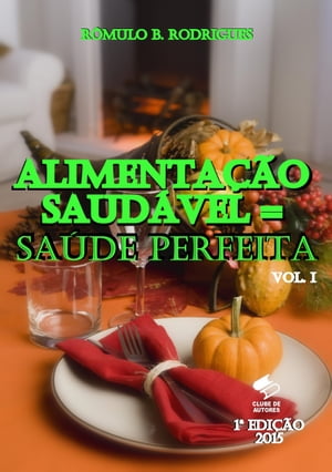 ALIMENTAÇÃO SAUDÁVEL = SAÚDE PERFEITA