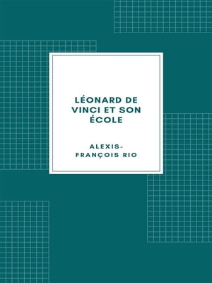 Léonard de Vinci et son école