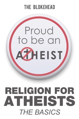 Religion For Atheists: The Basics