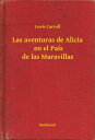 Las aventuras de Alicia en el Pa?s de las Maravillas【電子書籍】[ Lewis Carroll ]