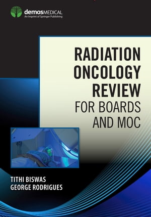 Radiation Oncology Review for Boards and MOC