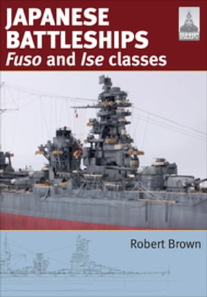 ŷKoboŻҽҥȥ㤨Japanese Battleships Fuso & Ise ClassesŻҽҡ[ Robert Brown ]פβǤʤ1,320ߤˤʤޤ