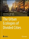 The Urban Ecologies of Divided Cities【電子書籍】