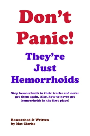 Don't Panic They're Just Hemorrhoids