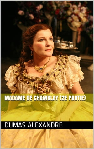 Madame de Chamblay (2e partie)