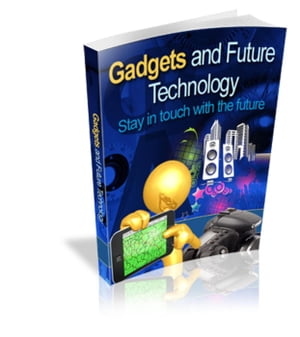 Gadgets and Future Technology【電子書籍】 Steven Lawley