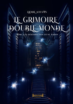 Le grimoire double monde - Tome 3 La resurrection d'une nation