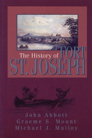 The History of Fort St. Joseph