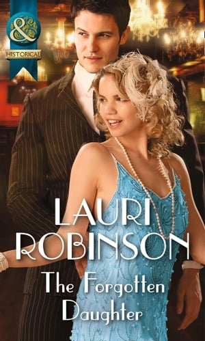 The Forgotten Daughter (Daughters of the Roaring Twenties, Book 4) (Mills & Boon Historical)