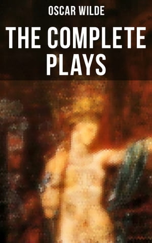 The Complete Plays of Oscar Wilde