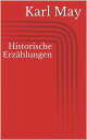 Historische Erz?hlungen【電子書籍】[ Karl May ]