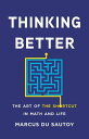 Thinking Better The Art of the Shortcut in Math and Life【電子書籍】 Marcus Du Sautoy