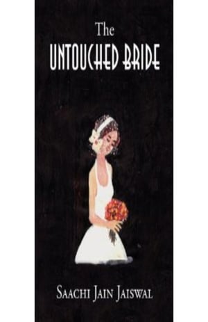 ŷKoboŻҽҥȥ㤨The Untouched BrideŻҽҡ[ Saachi Jain Jaiswal ]פβǤʤ112ߤˤʤޤ