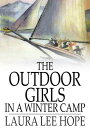 The Outdoor Girls in a Winter Camp Glorious Days