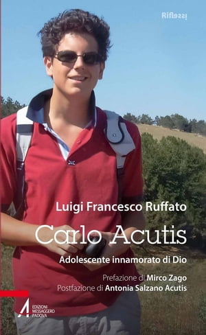 Carlo Acutis. Adolescente innamorato di Dio