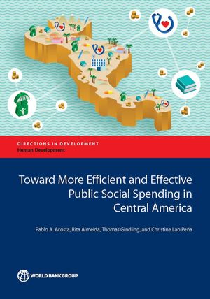 Toward More Efficient and Effective Public Social Spending in Central America【電子書籍】[ Pablo Acosta ]