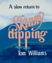 ŷKoboŻҽҥȥ㤨A Slow Return to Skinny DippingŻҽҡ[ Tom Williams ]פβǤʤ319ߤˤʤޤ