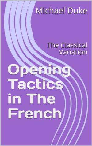 Opening Tactics in The French