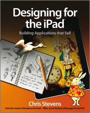 Designing for the iPad Building Applications that Sell【電子書籍】[ Chris Stevens ]