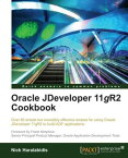 Oracle JDeveloper 11gR2 Cookbook【電子書籍】[ Nick Haralabidis ]