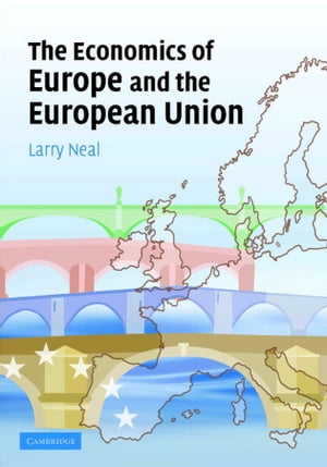 The Economics of Europe and the European Union【電子書籍】[ Larry Neal ]