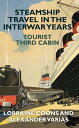 Steamship Travel in the Interwar Years Tourist Third Cabin【電子書籍】[ Lorraine Coons...