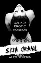 ŷKoboŻҽҥȥ㤨Skin Crawl: Darkly Erotic Horror StoriesŻҽҡ[ Alex Severin ]פβǤʤ108ߤˤʤޤ