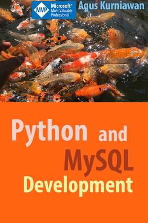 Python and MySQL Development【電子書籍】[ Agus Kurniawan ]