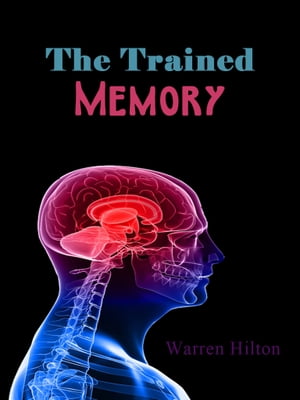 The Trained Memory【電子書籍】[ Warren Hil