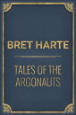 ŷKoboŻҽҥȥ㤨Tales of the ArgonautsŻҽҡ[ Bret Harte ]פβǤʤ538ߤˤʤޤ