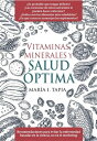 Vitaminas, minerales y salud ?ptima Recomendaciones para evitar la enfermedad basadas en la ciencia, no en el marketing