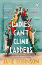 Ladies Can’t Climb Ladders The Pioneering Adventures of the First Professional W...