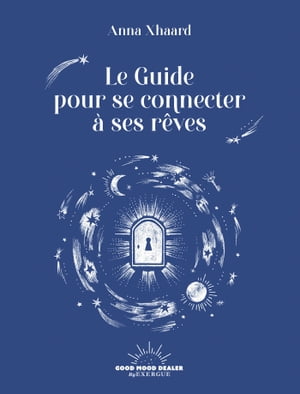 Guide pour se connecter à vos rêves