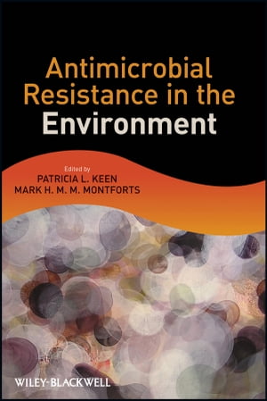 Antimicrobial Resistance in the Environment【電子書籍】[ Patricia L. Keen ]